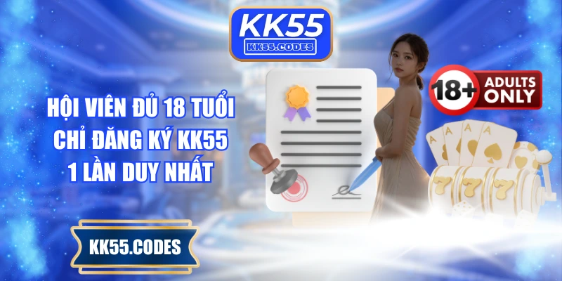 Hội viên đủ 18 tuổi chỉ đăng ký KK55 1 lần duy nhất