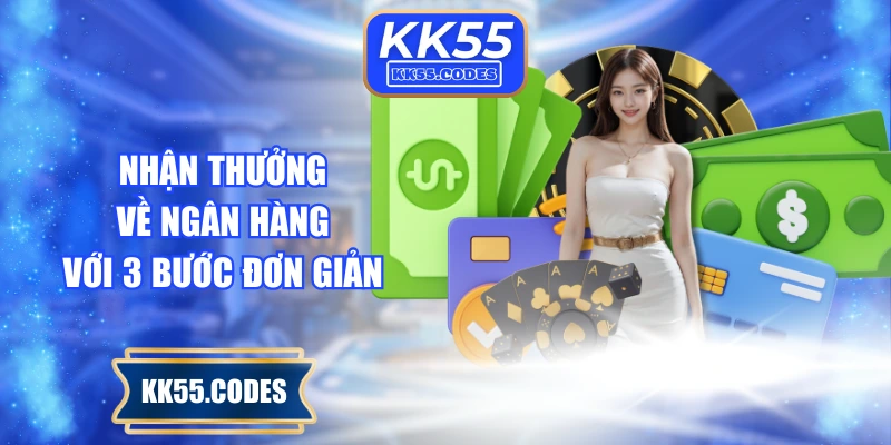 Nhận thưởng về ngân hàng với 3 bước đơn giản